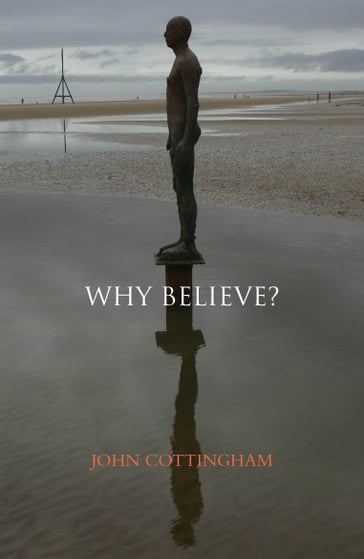 Why Believe? - Professor John Cottingham