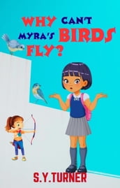Why Can t Myra s Birds Fly?