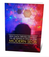 Why Data Driven Strategy Via AB Testing Is Crucial For Modern SEOS
