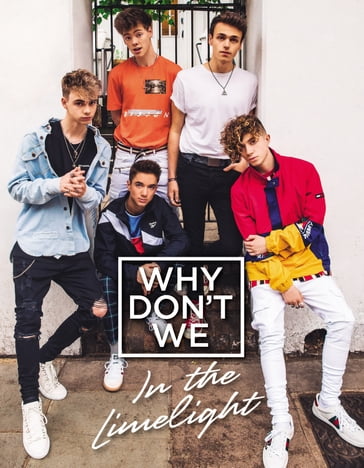 Why Don't We: In the Limelight - Why Don