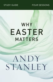 Why Easter Matters Bible Study Guide