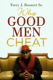 Why Good Men Cheat