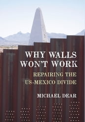 Why Walls Won t Work