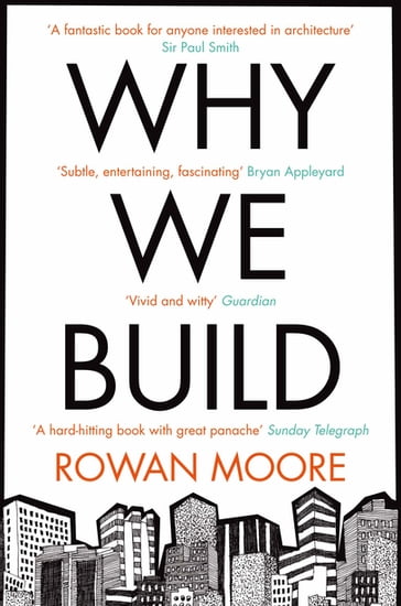 Why We Build - Rowan Moore