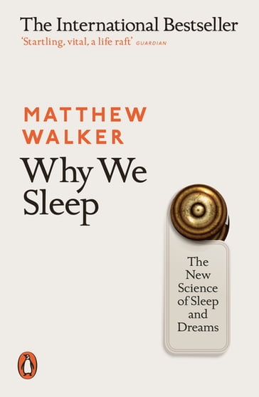 Why We Sleep - Matthew Walker