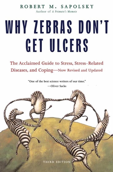 Why Zebras Don't Get Ulcers - Robert M. Sapolsky