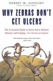 Why Zebras Don t Get Ulcers -Revised Edition