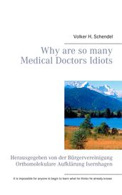 Why are so many Medical Doctors Idiots