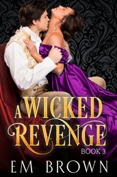 A Wicked Revenge, Book 3 (formerly Punishing Miss Primrose)
