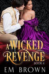 A Wicked Revenge, Book 4 (formerly Punishing Miss Primrose)