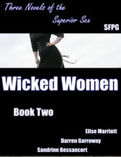 Wicked Women - Book Two - Three Novels of the Superior Sex