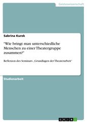  Wie bringt man unterschiedliche Menschen zu einer Theatergruppe zusammen? 