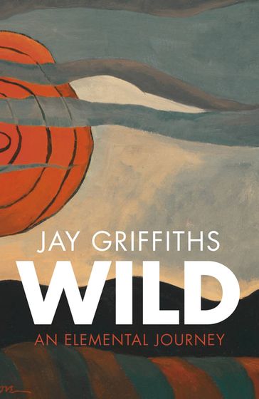 Wild - Jay Griffiths