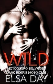 Wild - Motoqueiro Selvagem (Dark Riders Moto Club #1)