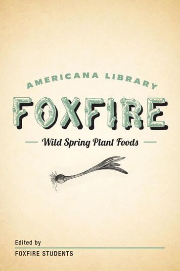 Wild Spring Plant Foods - Inc. Foxfire Fund