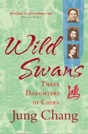 Wild Swans: Three Daughters of China