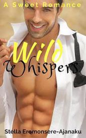 Wild Whispers ~ A Sweet Romance