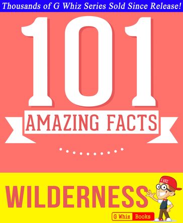 Wilderness - 101 Amazing Facts You Didn't Know - G Whiz