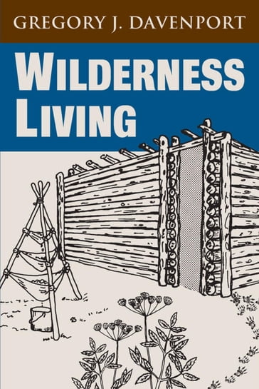 Wilderness Living - Gregory J. Davenport
