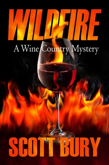 Wildfire: A Wine Country Mystery - Scott Bury