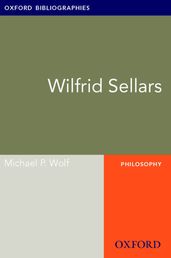 Wilfrid Sellars: Oxford Bibliographies Online Research Guide