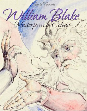 William Blake: Masterpieces In Colour - Maria Tsaneva