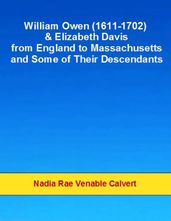 William Owen and Elizabeth Davis from England to Massachusetts and Some of Their Descendants