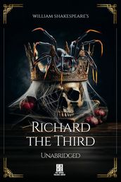 William Shakespeare s Richard the Third - Unabridged