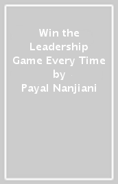 Win the Leadership Game Every Time