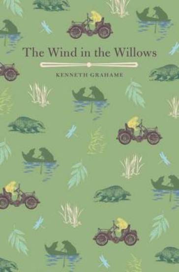 Wind in the Willows - Grahame Kenneth