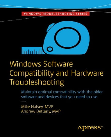 Windows Software Compatibility and Hardware Troubleshooting - Andrew Bettany - Mike Halsey