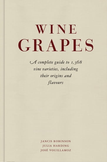 Wine Grapes - Jancis Robinson - José Vouillamoz - Julia Harding