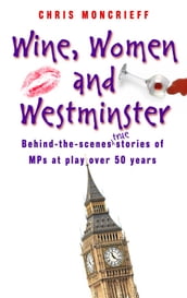 Wine, Women and Westminster