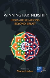 Winning Partnership: India-UK Relations Beyond Brexit