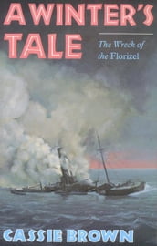 A Winters Tale: The Wreck of the Florizel