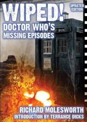 Wiped! Doctor Who s Missing Episodes