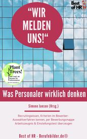 Wir melden uns! Was Personaler wirklich denken