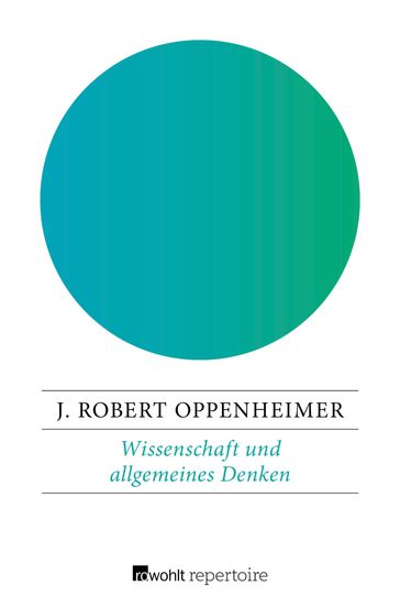 Wissenschaft und allgemeines Denken - J. Robert Oppenheimer