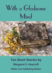 With a Gladsome Mind: Ten Short Stories