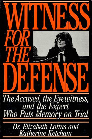 Witness for the Defense - Elizabeth Loftus - Katherine Ketcham