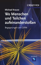 Wo Menschen und Teilchen aufeinanderstoßen