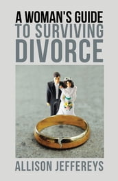 A Woman s Guide to Surviving Divorce