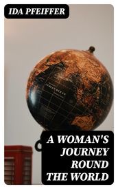 A Woman s Journey Round the World