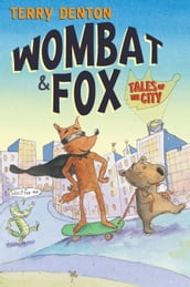 Wombat and Fox: Tales of the City