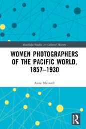 Women Photographers of the Pacific World, 18571930