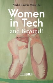 Women in Tech and beyond!