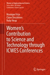 Women s Contribution to Science and Technology through ICWES Conferences