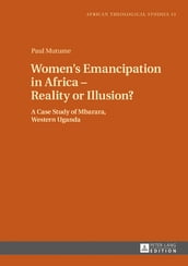 Women s Emancipation in Africa  Reality or Illusion?