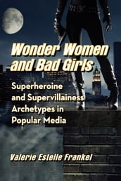 Wonder Women and Bad Girls