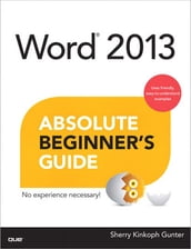Word 2013 Absolute Beginner s Guide